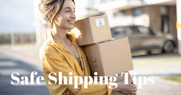 Top Tips for Ensuring Safe and Secure Shipping Every Time