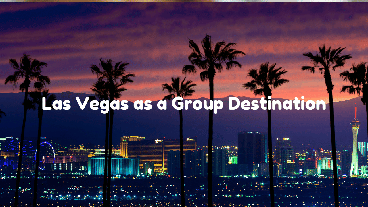 Why Your Next Group Trip Belongs in Vegas