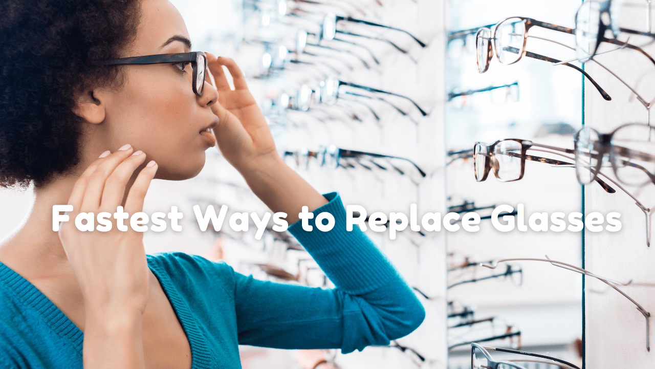 What Are the Fastest Ways to Replace Glasses Lenses in an Emergency: Tips and Options