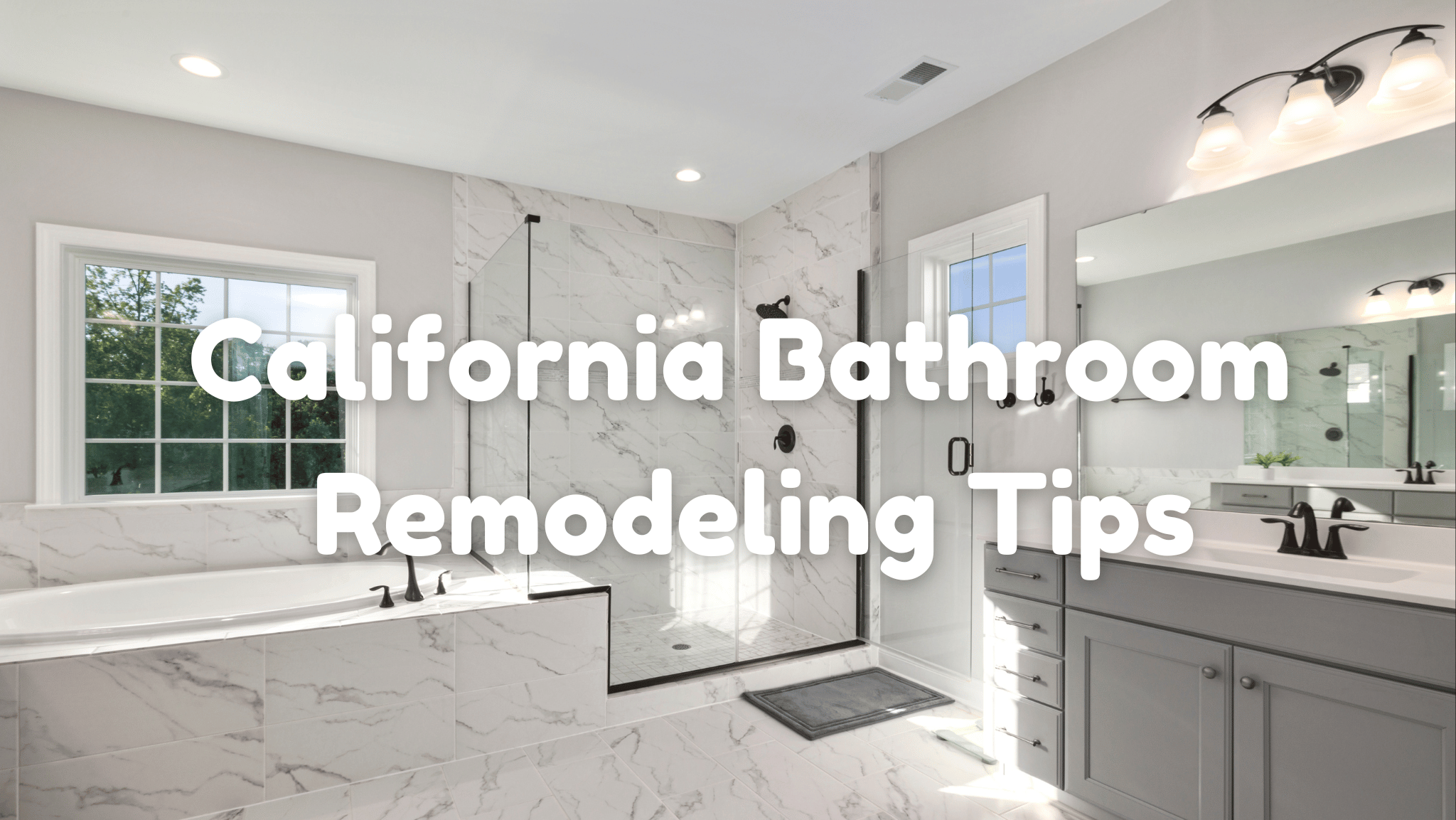 Guide to Bathroom Remodeling: What Should Come First? (California Edition)