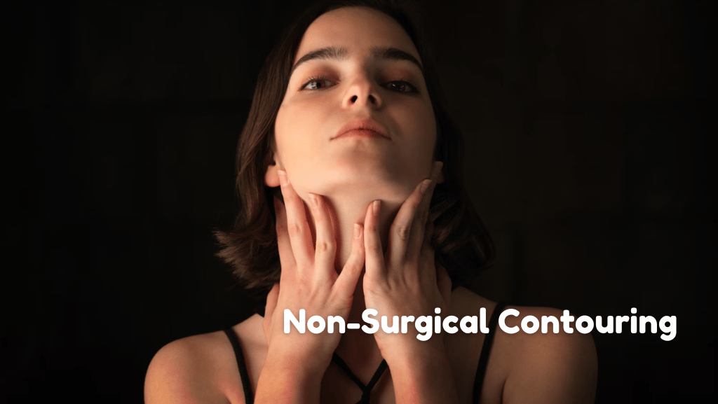 How Non-Surgical Contouring Enhances Your Jawline