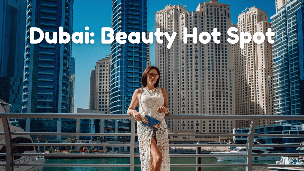 Why Dubai Is The New Capital Of Cosmetic Chic