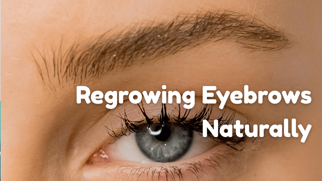 What’s the Best Way to Start Growing Out Your Eyebrows Naturally?