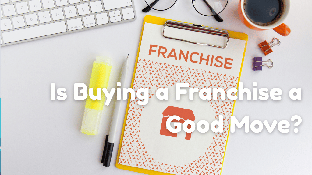 Why Owning a Franchise Establishment Could Be Your Smartest Move Yet