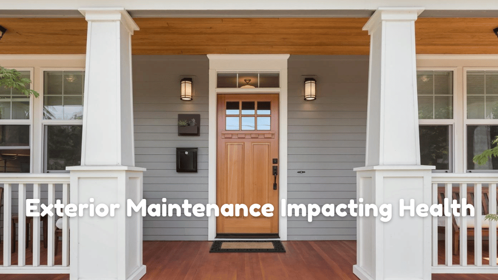 How Exterior Maintenance Impacts Your Family’s Health