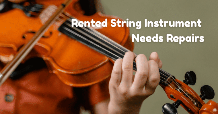 What to Do If Your Rented String Instrument Needs Repairs Mid-Rental