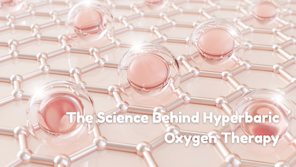 The Science Behind Hyperbaric Oxygen Therapy: From Ancient Concepts to Modern Breakthroughs