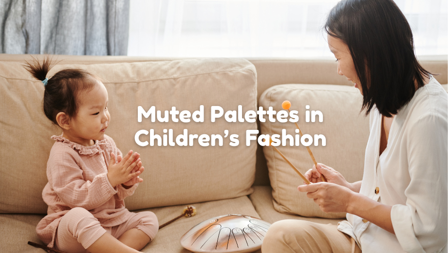 The Role of Neutral and Muted Palettes in Children’s Fashion