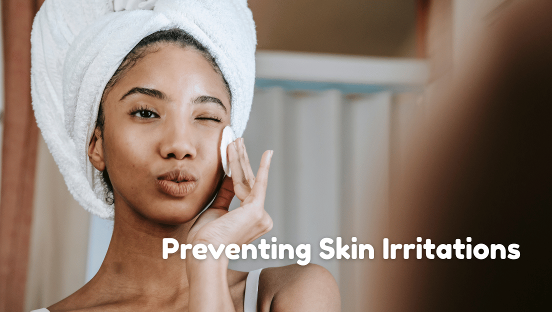 Common Skin Irritations and How to Prevent Them