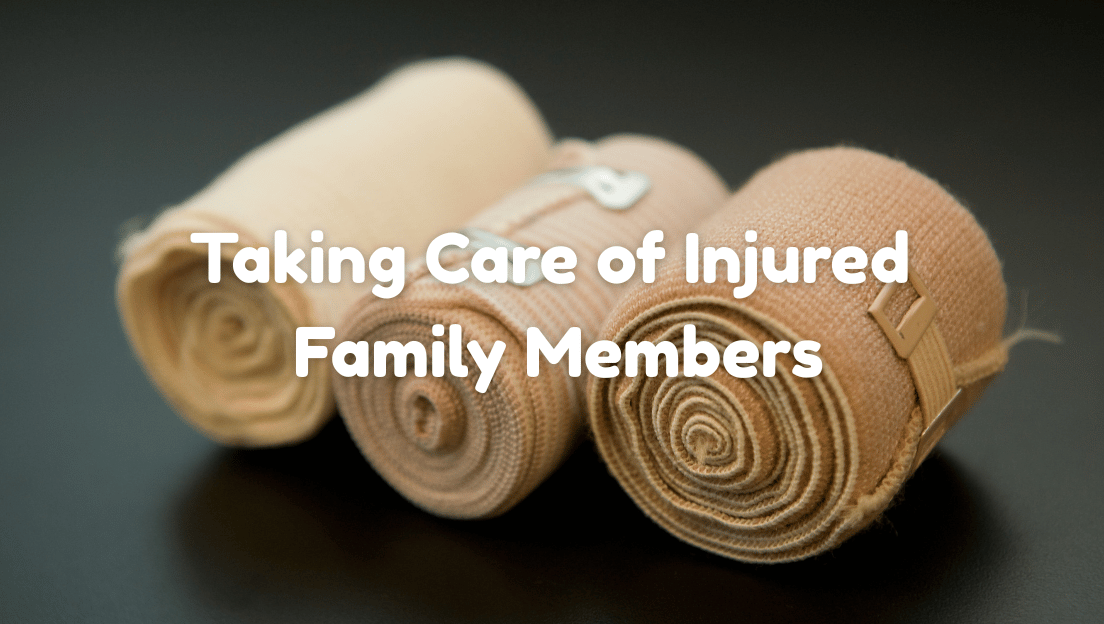 Taking Care of Injured Family Members: Tips for Effective Support