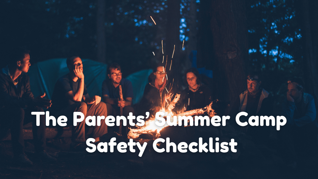 The Parents’ Summer Camp Safety Checklist: From Digital Tools to Legal Resources