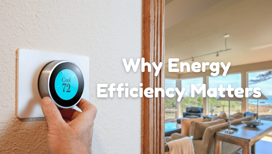 Why Energy Efficiency Matters in Modern Home Heating and Cooling