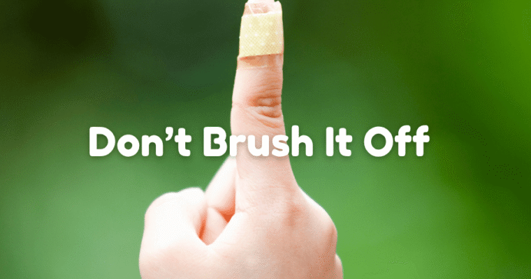 Don’t Brush It Off: Why Small Injuries Deserve Quick Attention