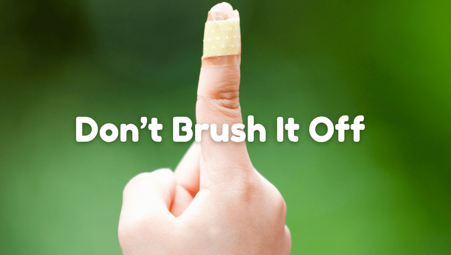 Don’t Brush It Off: Why Small Injuries Deserve Quick Attention