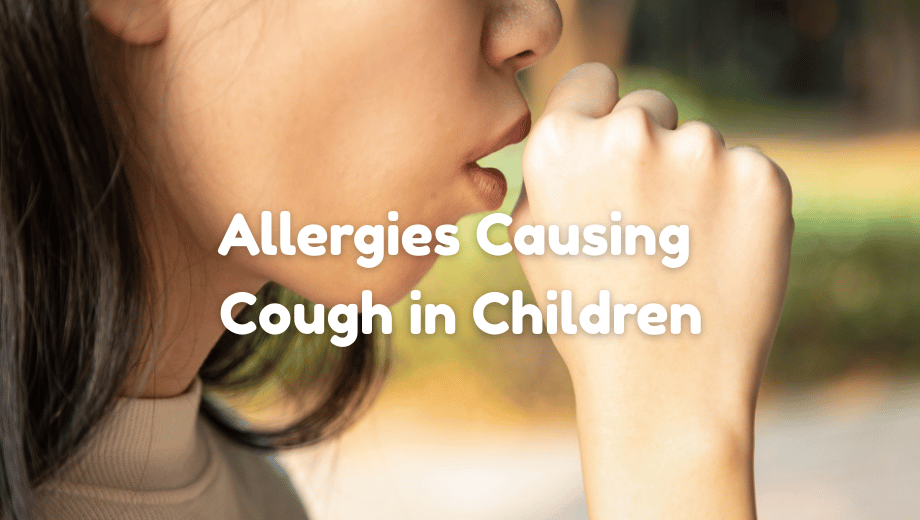 Allergies Causing Cough in Children: What Parents Should Know