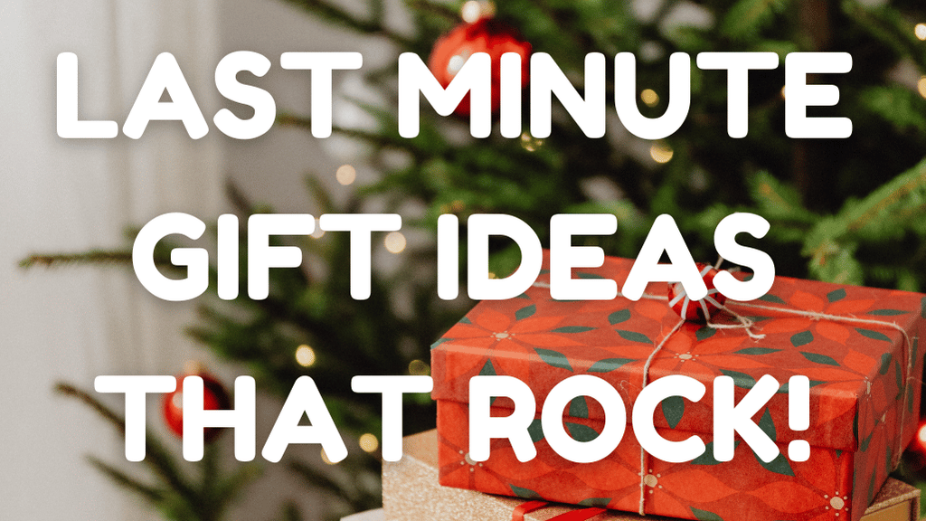 Last Minute Gift Ideas That Rock and You Can Order From Home