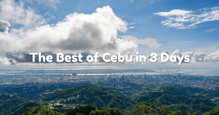 The Best of Cebu in 3 Days: A Sample Itinerary