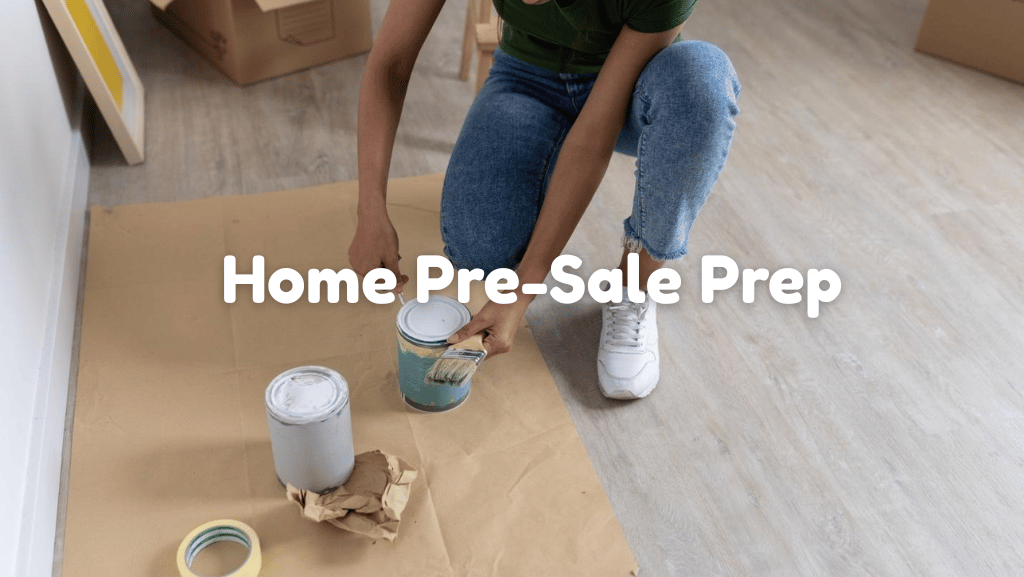Pre-Sale Prep That Truly Raises Home Value