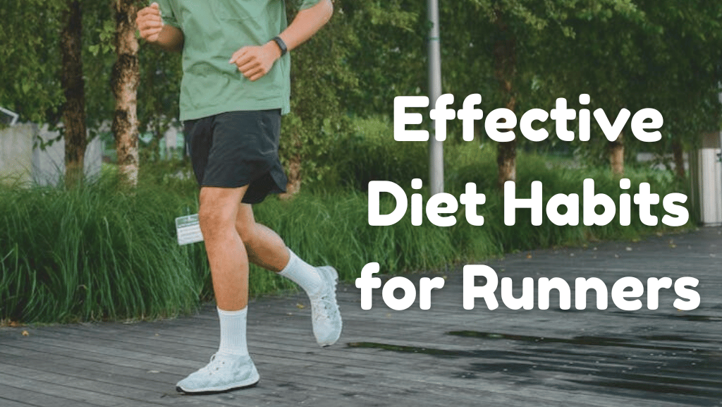 The Most Effective Diet Habits for Runner