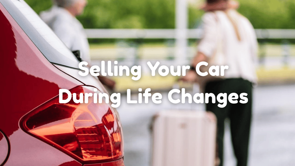 Letting Go Before The Next Chapter: Selling Your Car During Life Changes