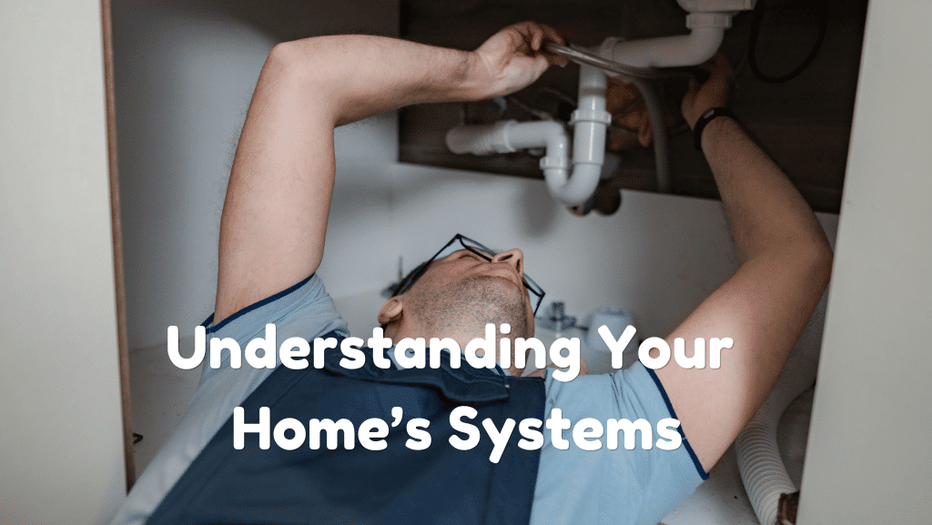 A Beginner’s Guide to Understanding Your Home’s Systems