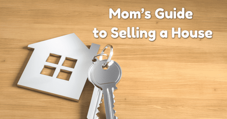 The Busy Mom’s Guide to Selling a House (Without Losing Your Sanity)