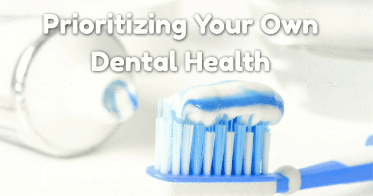 The Mom’s Guide to Prioritizing Your Own Dental Health