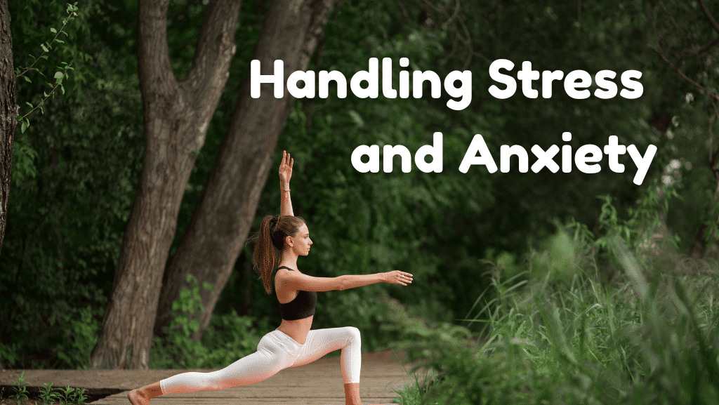 Best Practices for Handling Stress and Anxiety