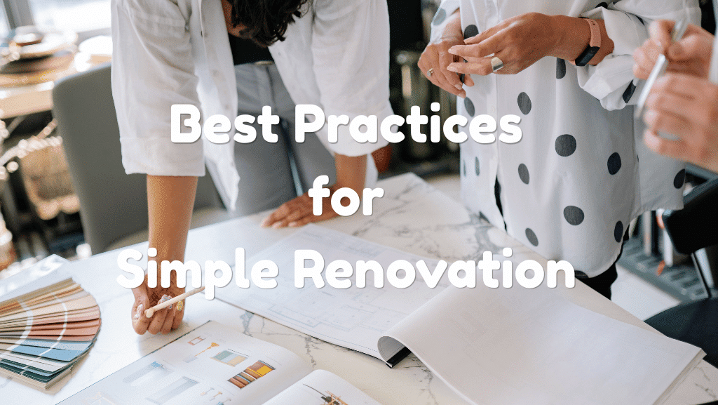 Simple Renovation Best Practices for Homeowners