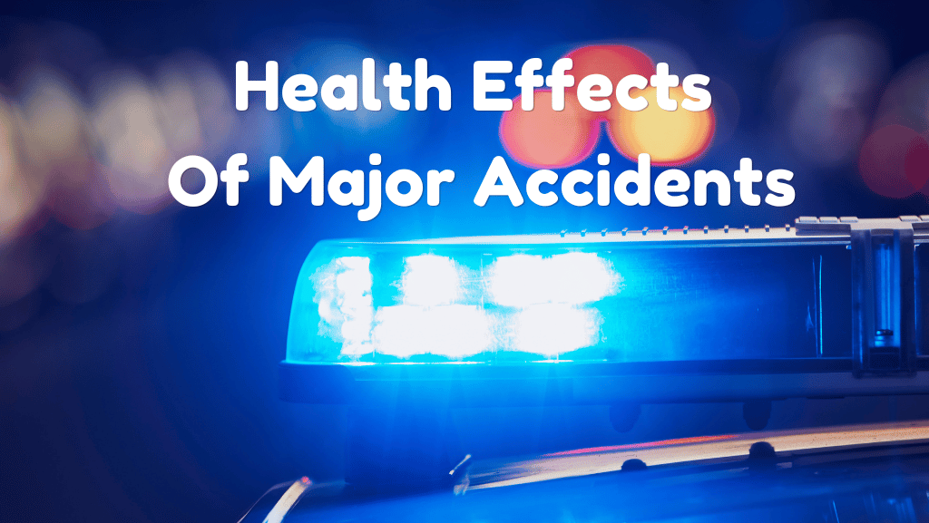 Long-Term Health Effects Of Major Accidents For Families