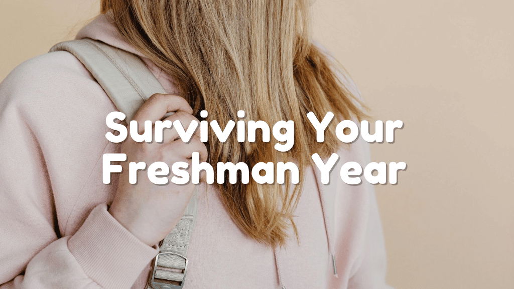 Your First Year of College: 8Tips to Help You Survive and Thrive in Your Freshman Year