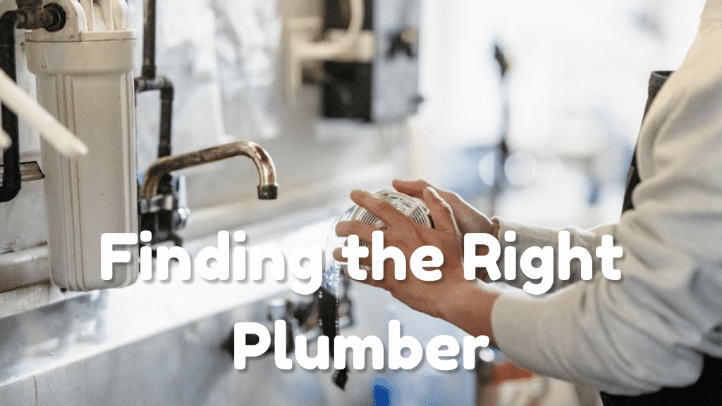 Essential Advice for Finding the Right Plumber