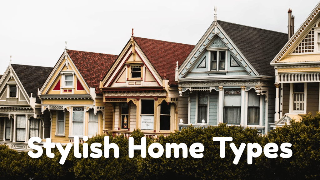 Modern, Classic, or Minimal? Stylish Home Types Explained