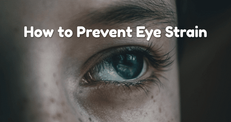 Reasons Why Eye Strain Occurs and How to Prevent It