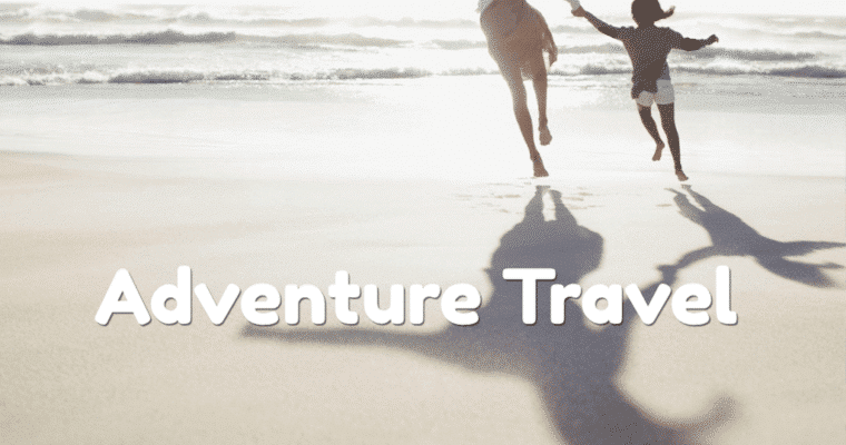 Adventure Travel That Brings Generations Together