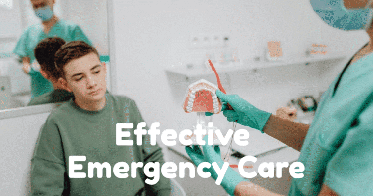 How to Handle Dental Emergencies for Effective Emergency Care