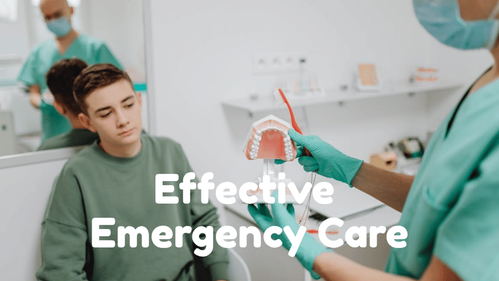 How to Handle Dental Emergencies for Effective Emergency Care