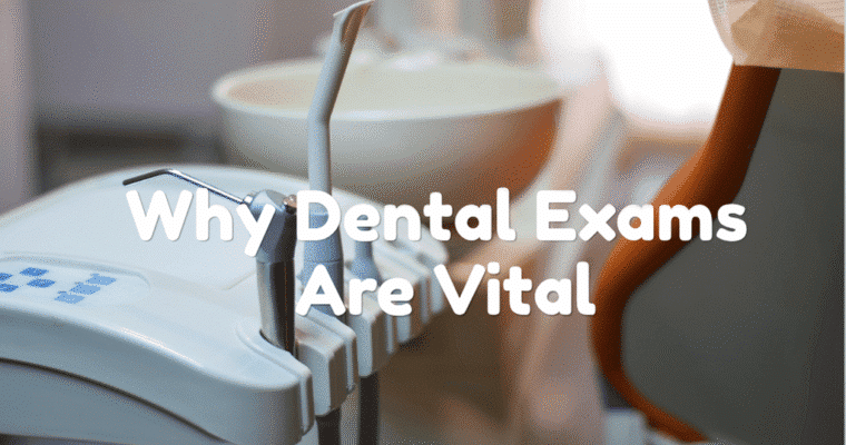 Why Regular Dental Exams Are Vital for Your Health