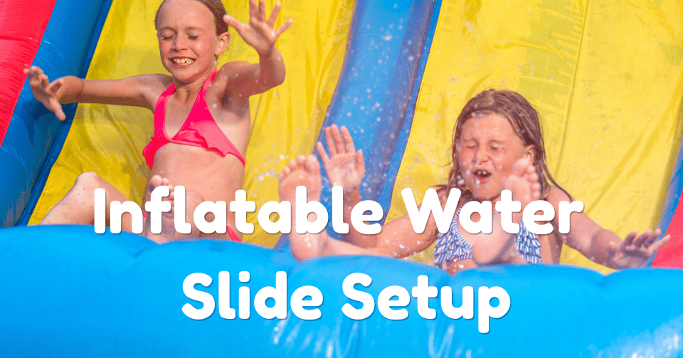 Inflatable Water Slide Setup Requirements You Should Know