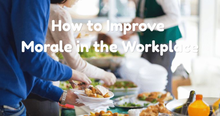How to Improve Morale in the Workplace