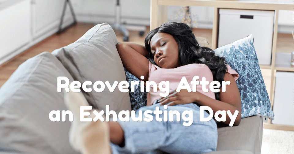 How to Recover After an Exhausting Day