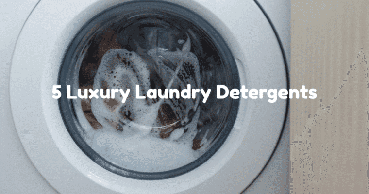 5 Luxury Laundry Detergents Worth Trying in 2026
