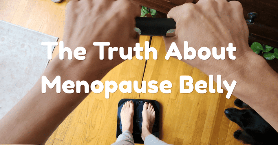 Menopause Belly Fat Explained: Hormones, Visceral Fat, and Why Your Scale Is Lying