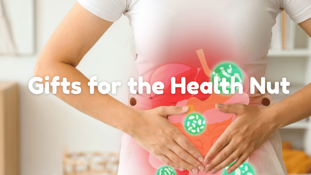 Gifts for the Health Nut Who Has Everything